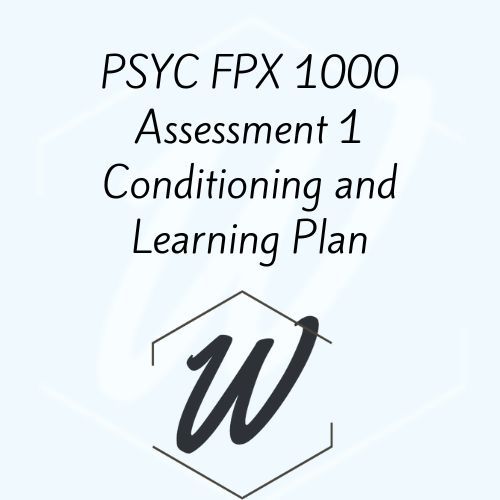 PSYC FPX 1000 Assessment 1 Conditioning and Learning Plan