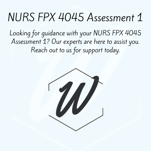 NURS FPX 4045 Assessment 1