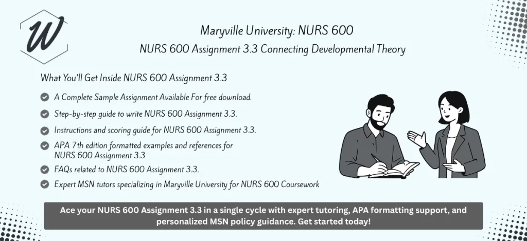 NURS 600 Assignment 3.3 Connecting Developmental Theory
