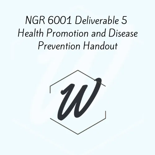 NGR 6001 Deliverable 5 Health Promotion and Disease Prevention Handout
