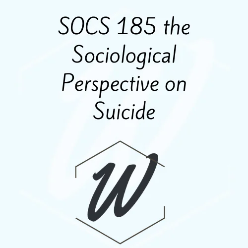 SOCS 185 The Sociological Perspective on Suicide